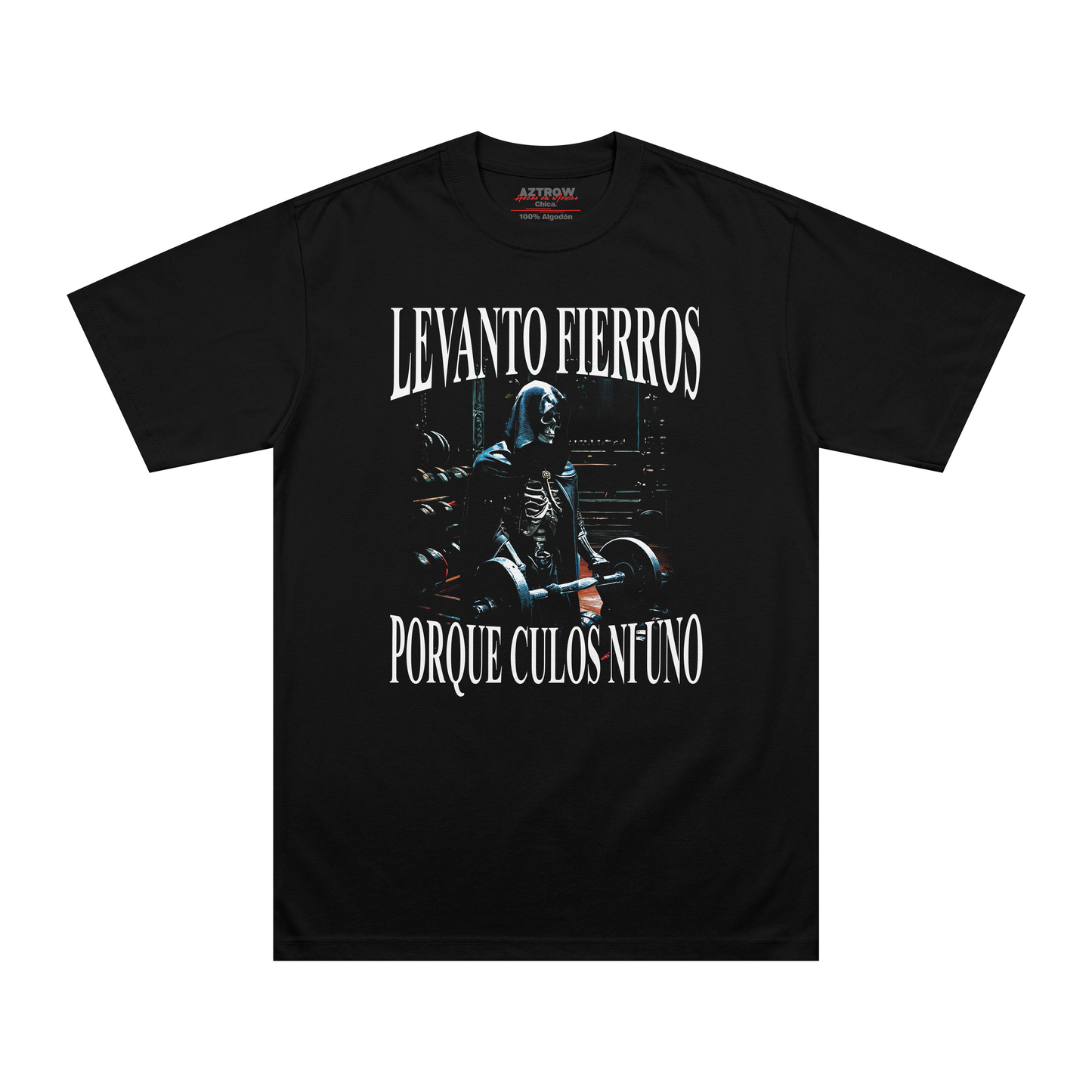 Levanto fierros porque culos ni uno camiseta