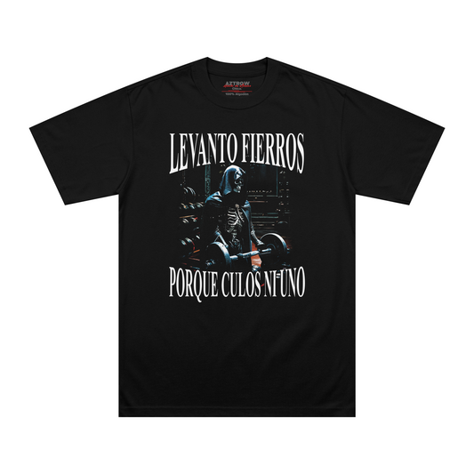 Levanto fierros porque culos ni uno camiseta