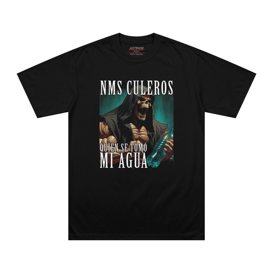 Nms culeros quien se tomó mi agua camiseta